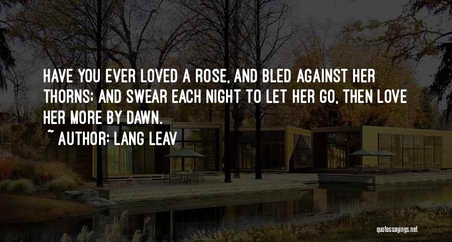 Rose Has Thorns Quotes By Lang Leav