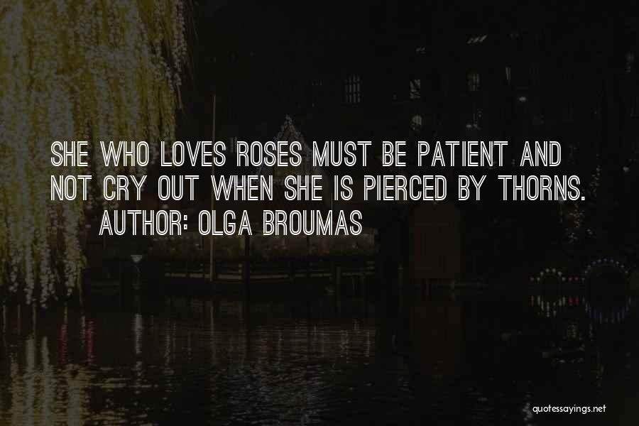 Rose Has Thorns Quotes By Olga Broumas