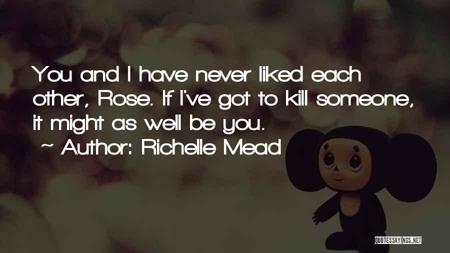 Rose Hathaway Quotes By Richelle Mead