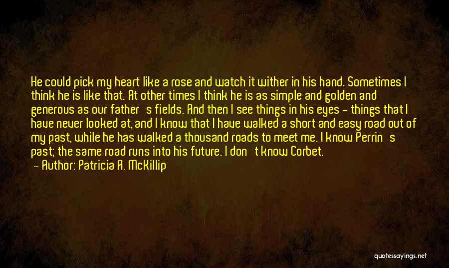 Rose In Hand Quotes By Patricia A. McKillip