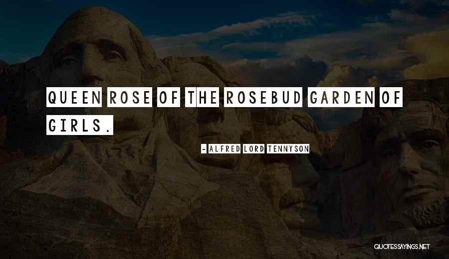 Rose Is Queen Quotes By Alfred Lord Tennyson Rose Is Queen Quotes By Alfred Lord Tennyson