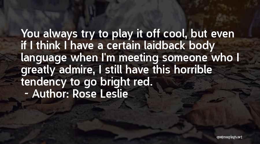 Rose Leslie Quotes 1167529