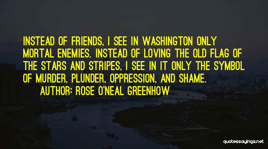 Rose O'neal Quotes By Rose O'Neal Greenhow