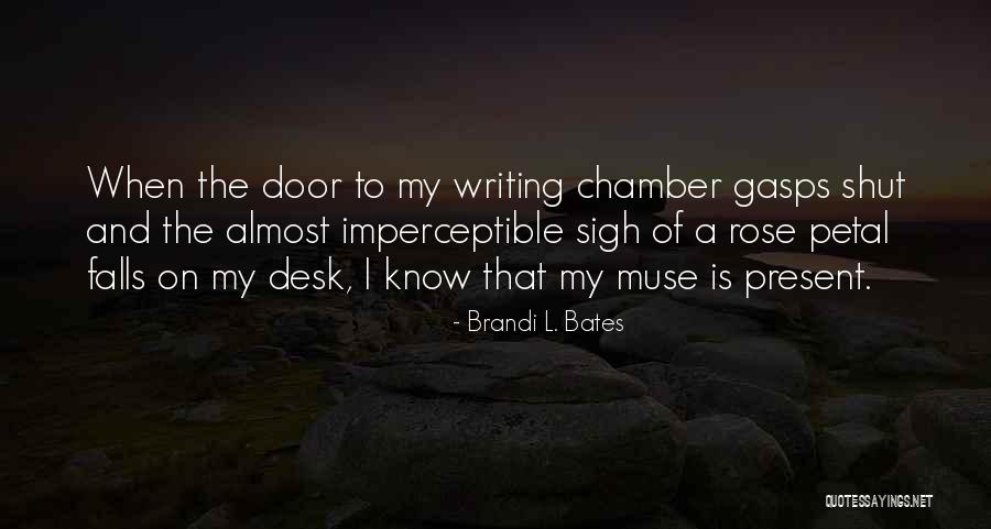 Rose Petal Quotes By Brandi L. Bates Rose Petal Quotes By Brandi L. Bates