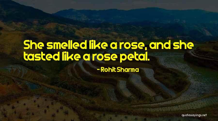 Rose Petal Quotes By Rohit Sharma Rose Petal Quotes By Rohit Sharma