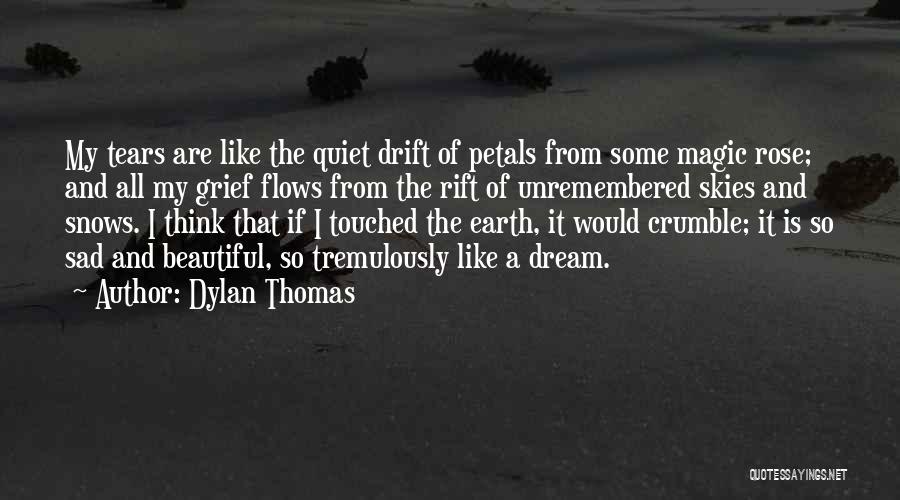 Rose Petals Quotes By Dylan Thomas