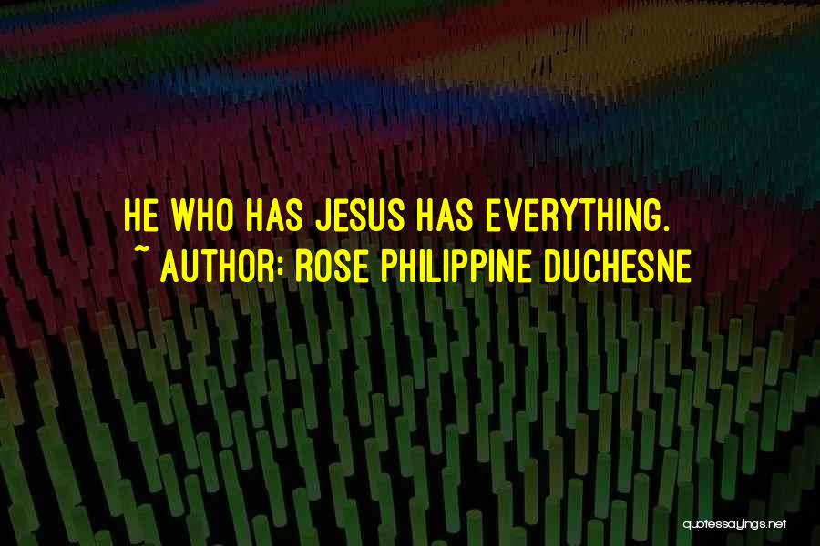 Rose Philippine Duchesne Quotes 158734