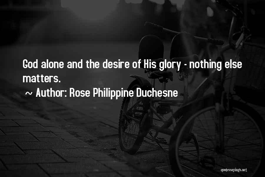 Rose Philippine Duchesne Quotes 1971323