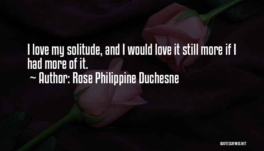 Rose Philippine Duchesne Quotes 2082549