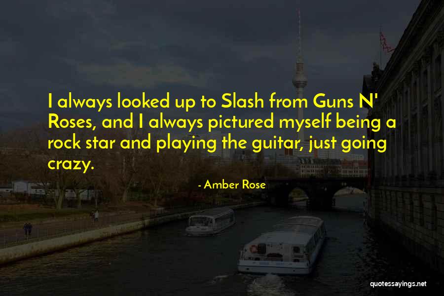 Rose Rock Quotes By Amber Rose Rose Rock Quotes By Amber Rose