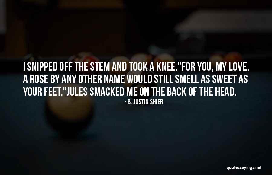 Rose Stem Quotes By B. Justin Shier Rose Stem Quotes By B. Justin Shier