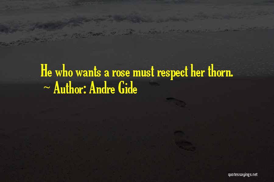 Rose Thorn Quotes By Andre Gide