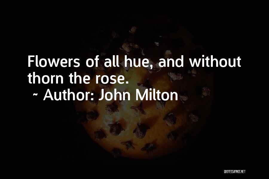 Rose Thorn Quotes By John Milton