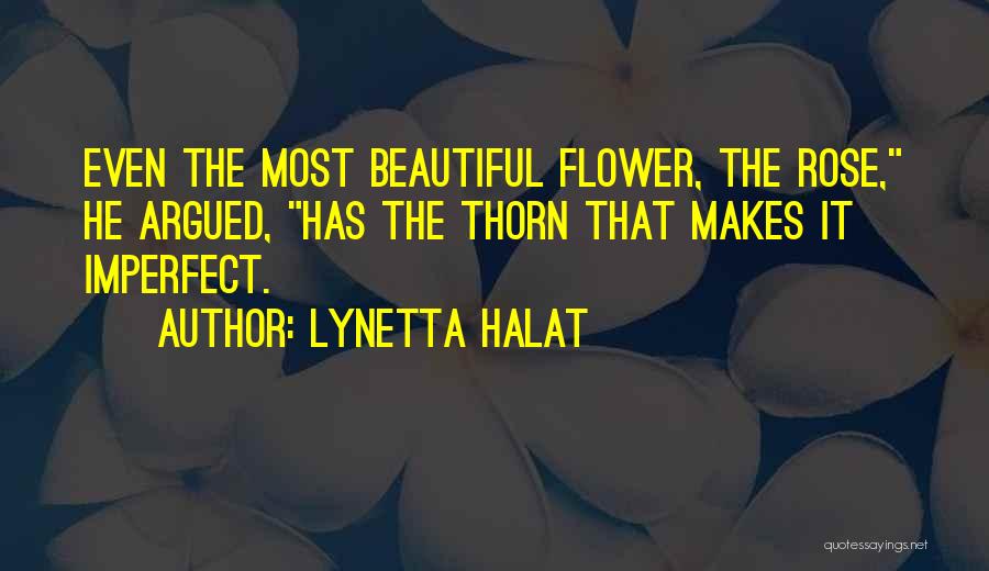 Rose Thorn Quotes By Lynetta Halat