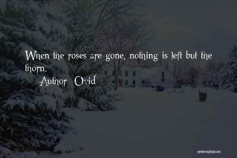 Rose Thorn Quotes By Ovid