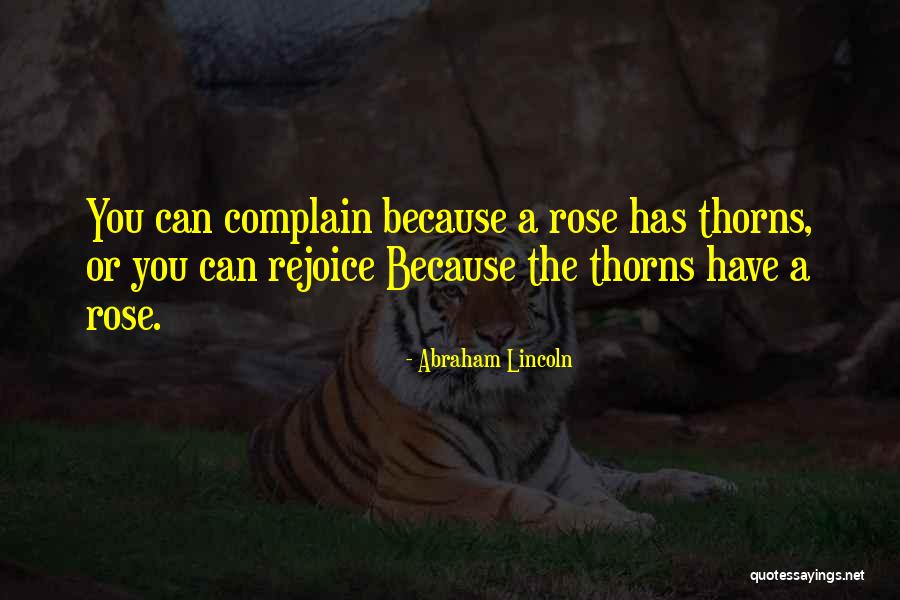 Rose Thorns Quotes By Abraham Lincoln