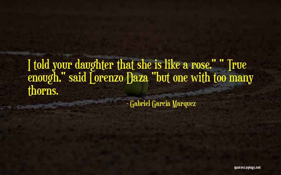 Rose Thorns Quotes By Gabriel Garcia Marquez