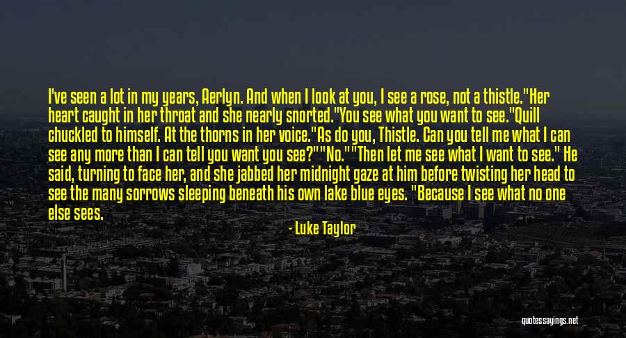 Rose Thorns Quotes By Luke Taylor