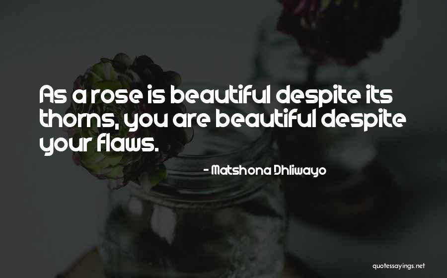 Rose Thorns Quotes By Matshona Dhliwayo