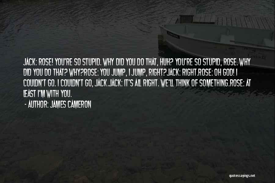 Rose Titanic Quotes By James Cameron