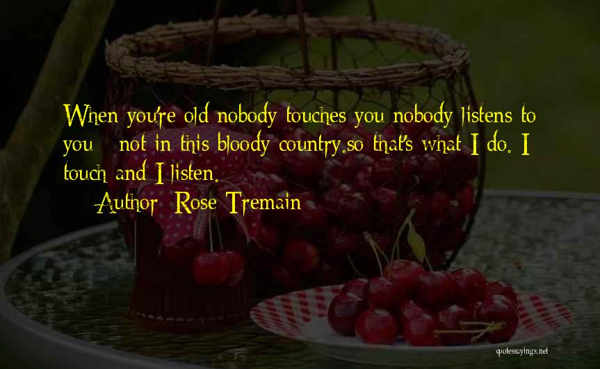 Rose Tremain Quotes 1063434