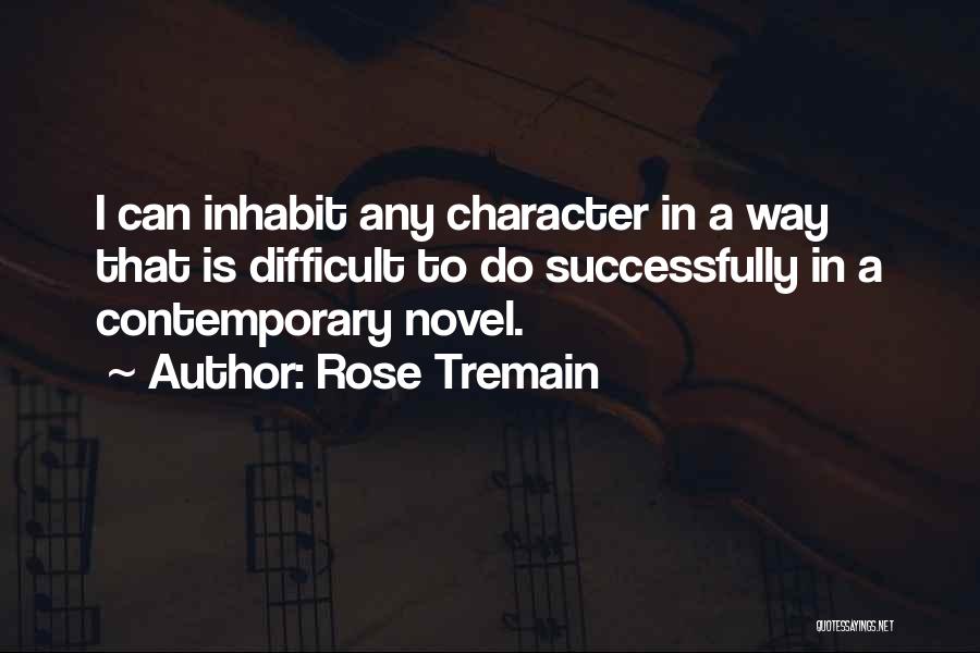 Rose Tremain Quotes 1101019