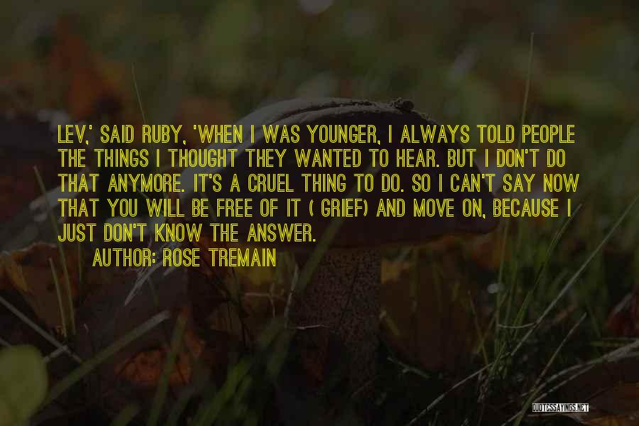 Rose Tremain Quotes 1759706