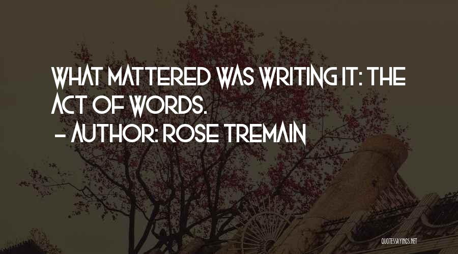 Rose Tremain Quotes 858565