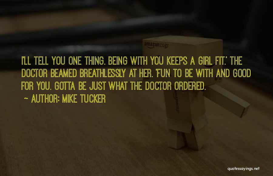 Rose Tyler And The Doctor Quotes By Mike Tucker