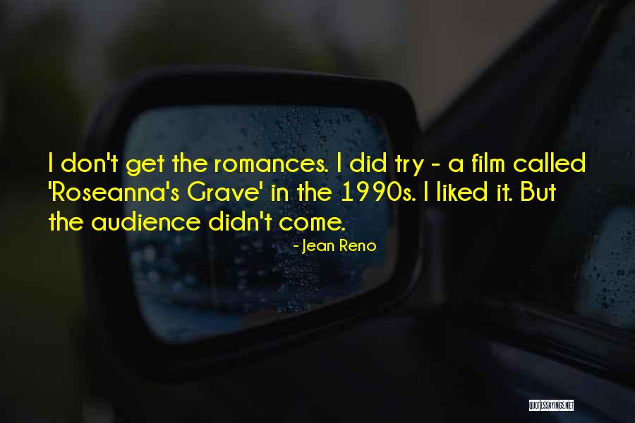 Roseanna Quotes By Jean Reno Roseanna Quotes By Jean Reno