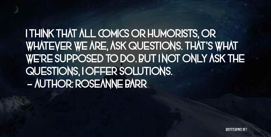 Roseanne Barr Quotes 1199821