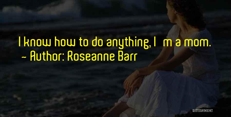 Roseanne Barr Quotes 1497206