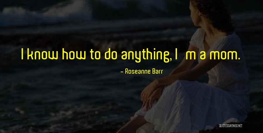 Roseanne Barr Quotes 1497206