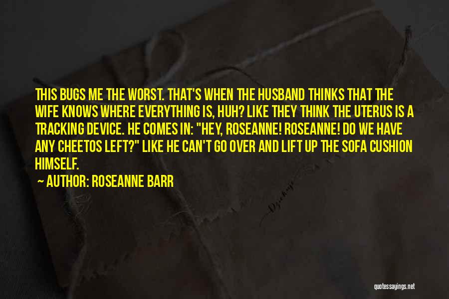 Roseanne Barr Quotes 1868126