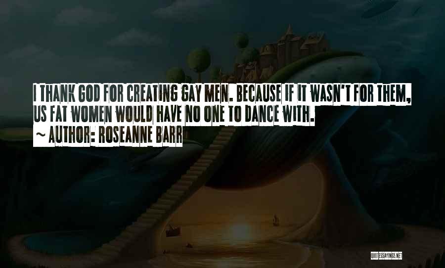 Roseanne Barr Quotes 2078329