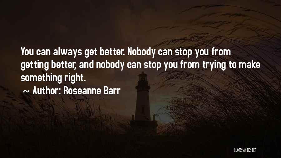 Roseanne Barr Quotes 254049
