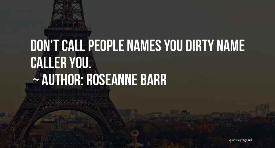 Roseanne Barr Quotes 425605