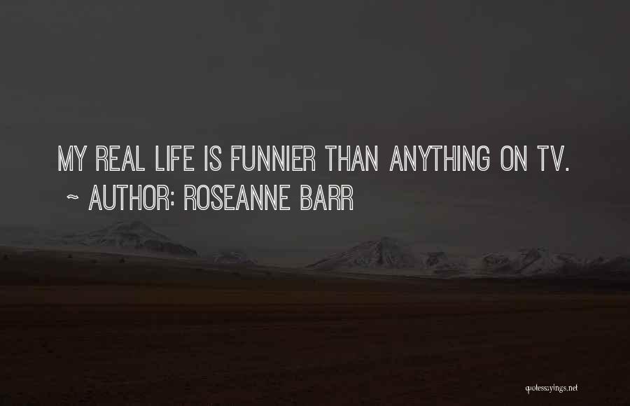 Roseanne Barr Quotes 964289