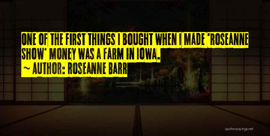 Roseanne Quotes By Roseanne Barr