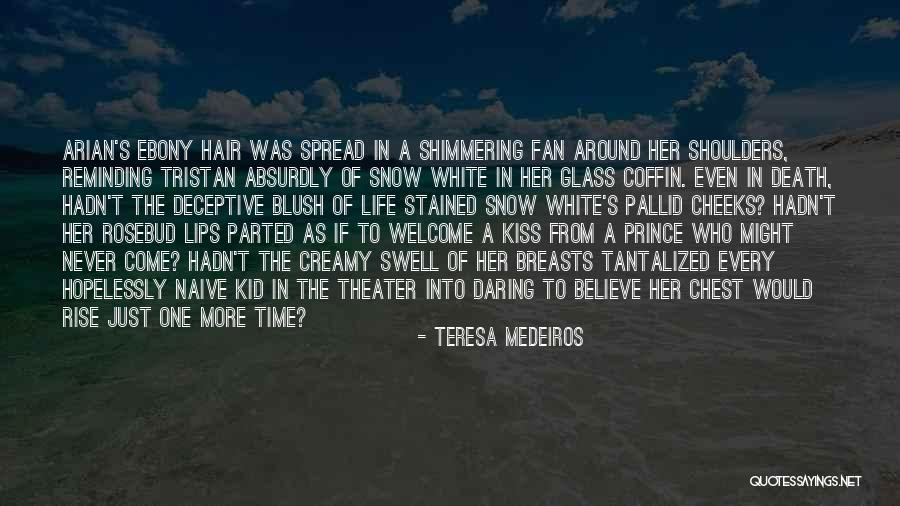 Rosebud Lips Quotes By Teresa Medeiros