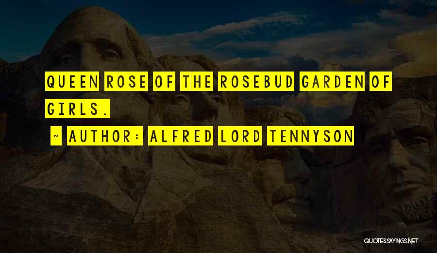 Rosebud Quotes By Alfred Lord Tennyson