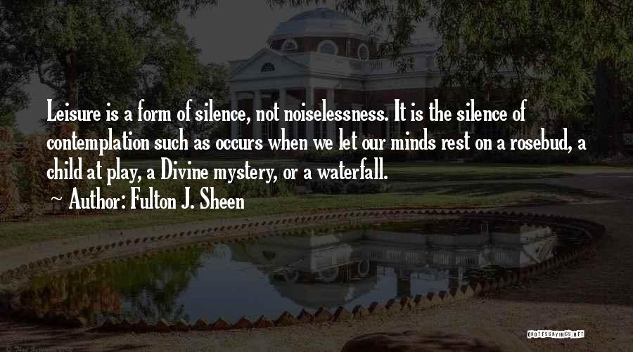 Rosebud Quotes By Fulton J. Sheen