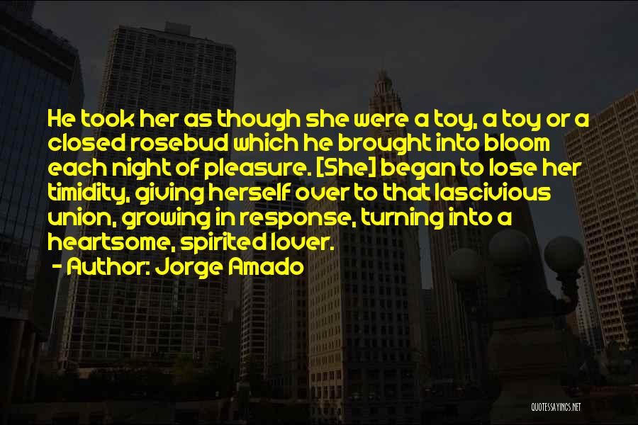 Rosebud Quotes By Jorge Amado