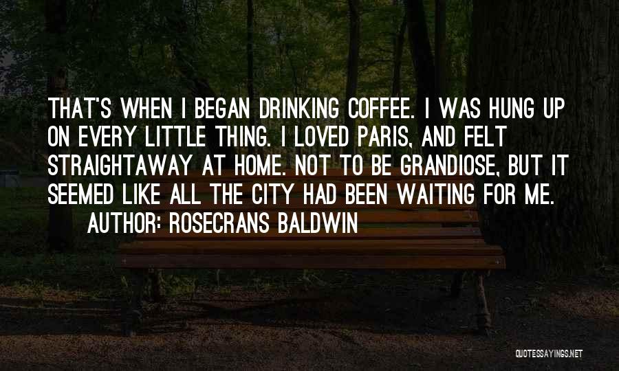 Rosecrans Baldwin Quotes 1359847