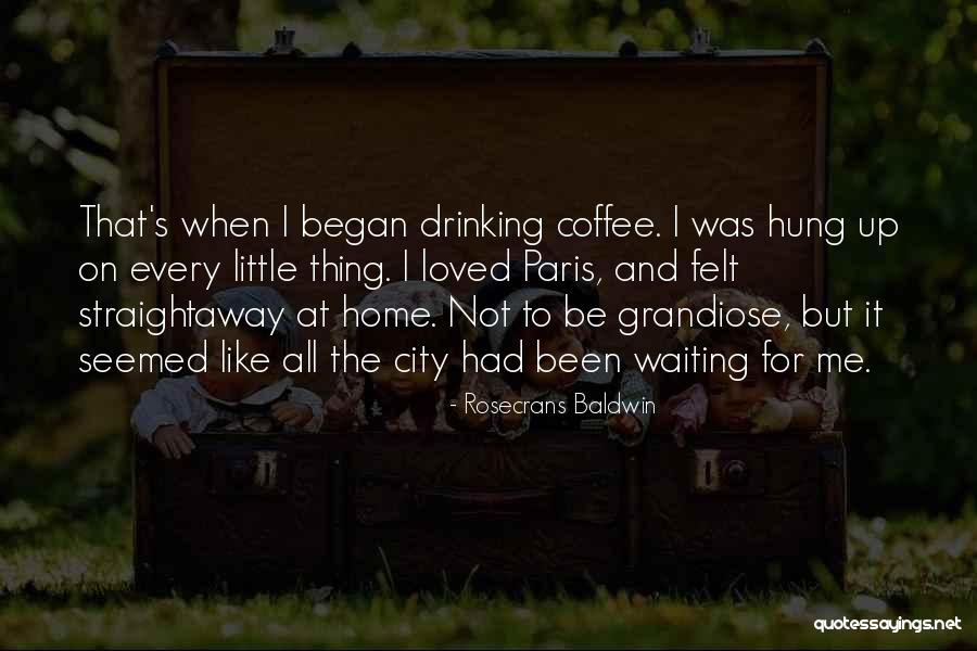 Rosecrans Quotes By Rosecrans Baldwin Rosecrans Quotes By Rosecrans Baldwin