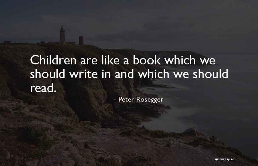Rosegger Quotes By Peter Rosegger Rosegger Quotes By Peter Rosegger