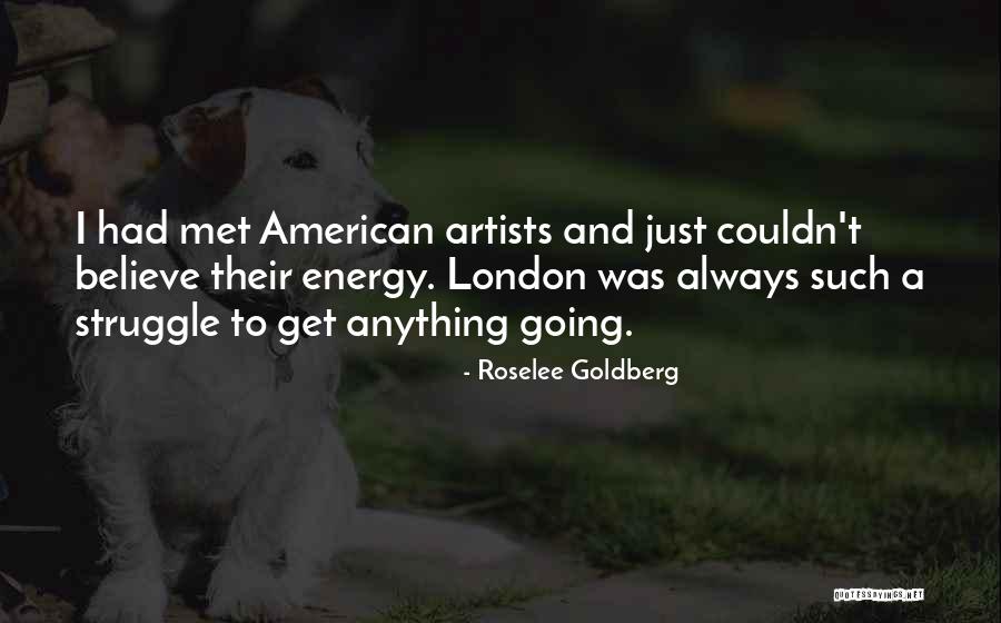 Roselee Goldberg Quotes 1237902