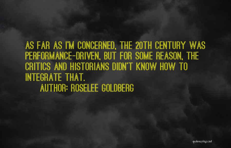 Roselee Goldberg Quotes 1297801