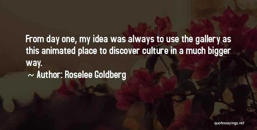 Roselee Goldberg Quotes 282196