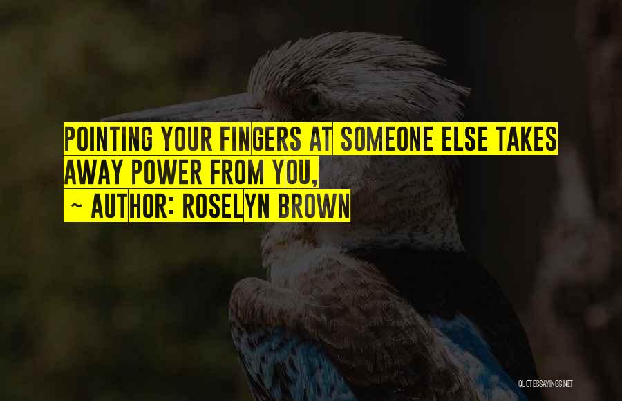 Roselyn Brown Quotes 572347